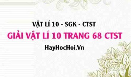 Giải Vật lí 10 trang 68 Chân trời sáng tạo SGK